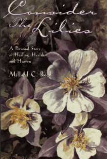 Consider the Lilies:  A Personal story of healing, health, and heaven