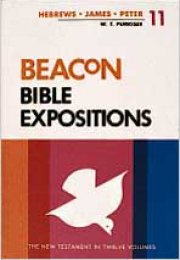 Beacon Bible Expositions, Volume 11: Hebrews Through Peter