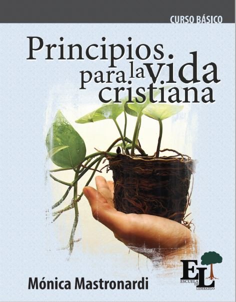 Escuela de Liderazgo: Principios para la vida cristiana